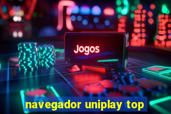 navegador uniplay top